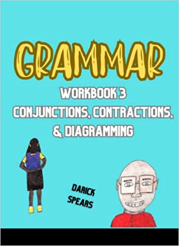 Grammar Workbook 3: Conjunctions, Contractions, & Diagramming