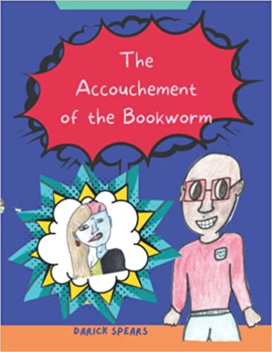 The Accouchement Of The Bookworm