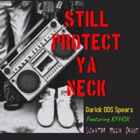 Still Protect Ya Neck (Single)