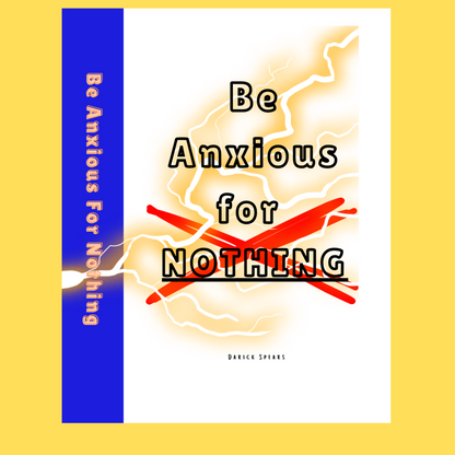 Be Anxious for Nothing
