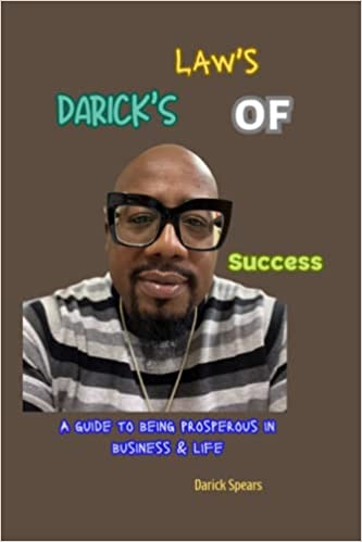 Darick's Laws of Success: A Guide to Being Prosperous in Business and Life