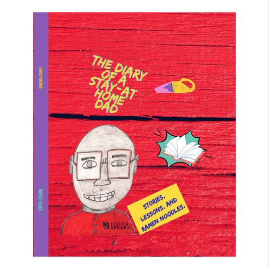 The Diary Of A Stay-At-Home DAD: Stories, Lessons, And Ramen Noodles (Hard Cover)